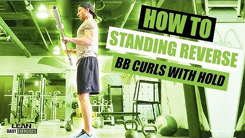 How To Do STANDING BARBELL REVERSE CURLS WITH HOLD | Exercise Demonstration Video and Guide