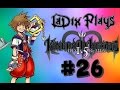 LaDix Plays Kingdom Hearts 1.5 HD ReMIX Part 26 Sora s Sacrifice