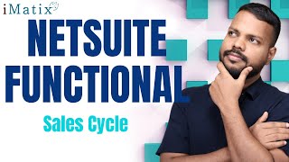 Sales Cycle in NetSuite Functional | NetSuite Functional Training | NetSuite Functional | iMatix