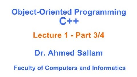 Object-Oriented Programming  with C++ - Lecture 1 Part 3/4