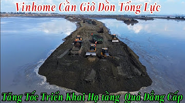 Vinhome Cần Giờ Dồn Tổng Lực Tăng Tốc Triển Khai Hạ Tầng Phân Khu B | Quá Nhanh Quá Thần Tốc 