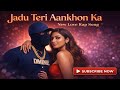 Jadu Teri Aankhon Ka 💖 | Most Romantic Rap Song Ever | Hindi Love Song #dmine