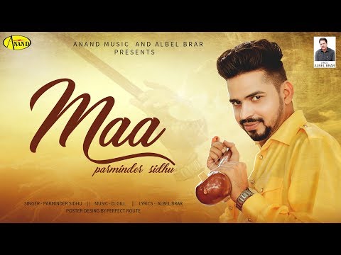 parminder-sidhu-l-maa-l-full-video-l-latest-punjabi-song-2019-l-anand-music