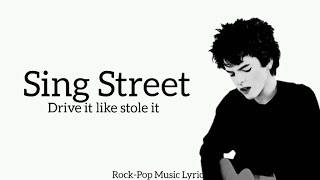 Sing Street - Drive it Like Stole It