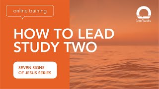 Seven Signs of Jesus Training / How to Lead Study Two / John 4:46-54