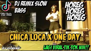 Dj Chica Loca x One Day || Dj viral Tiktok 2021 Slow Bass//DJ YOHAN