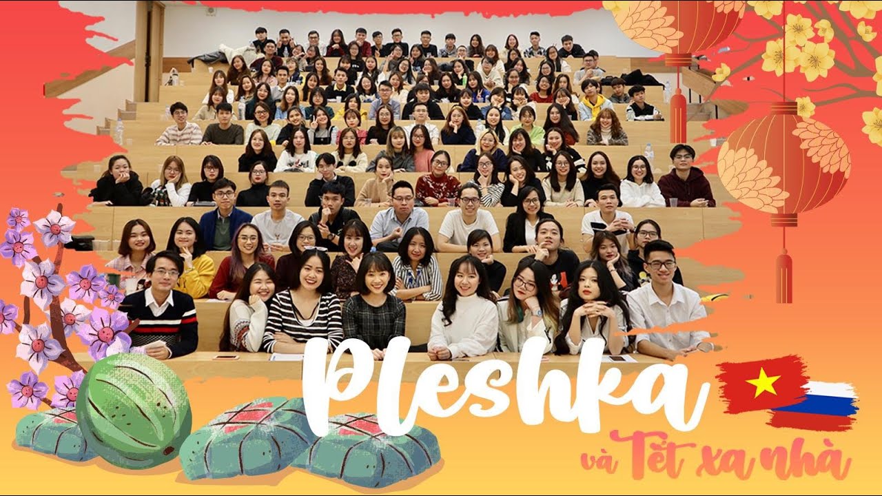 PLESHKA VÀ TẾT XA NHÀ 2021 | TRƯỜNG ĐẠI HỌC KINH TẾ PLEKHANOV