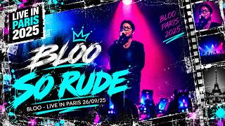 BLOO - So Rude | Live in Paris 2025 | Fancam