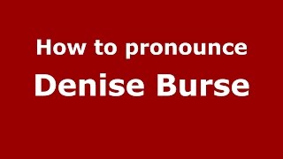 How to pronounce Denise Burse (American English/US)  - PronounceNames.com