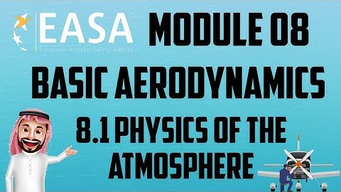MODULE 8 BASIC AERODYNAMICS | EASA | DGCA |  8.1 PHYSICS OF ATMOSPHERE | AME | SUPERSONIC FLYER