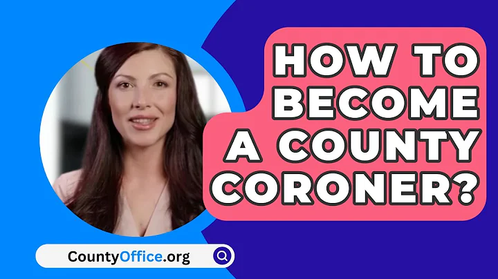 How To Become A County Coroner? - CountyOffice.org