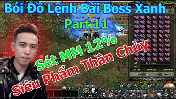 Bói Đồ Sét May Mắn 12% Của GrabChỡBom | Lệnh Bài Boss Xanh Part 11 Siêu Phẩm Chùy | Duy Khải Gaming