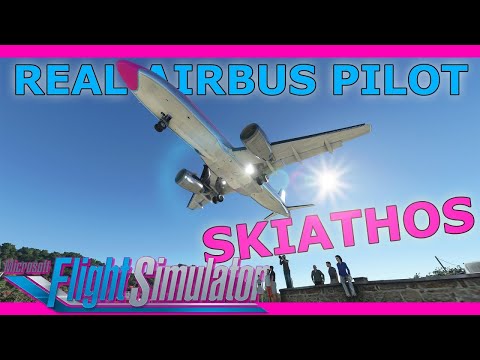 Challenging Approach Tutorial with a  Real Airbus Pilot ORBX Skiathos!