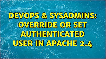 DevOps & SysAdmins: Override or set authenticated user in Apache 2.4