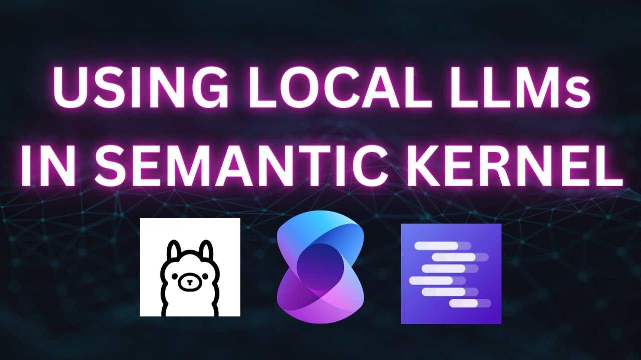 Using Local Large Language Models in Semantic Kernel - YouTube