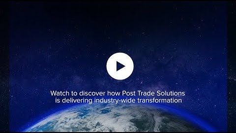 Introducing Post Trade Solutions