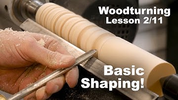 Woodturning Lesson 2/11 - Basic spindle work and shaping