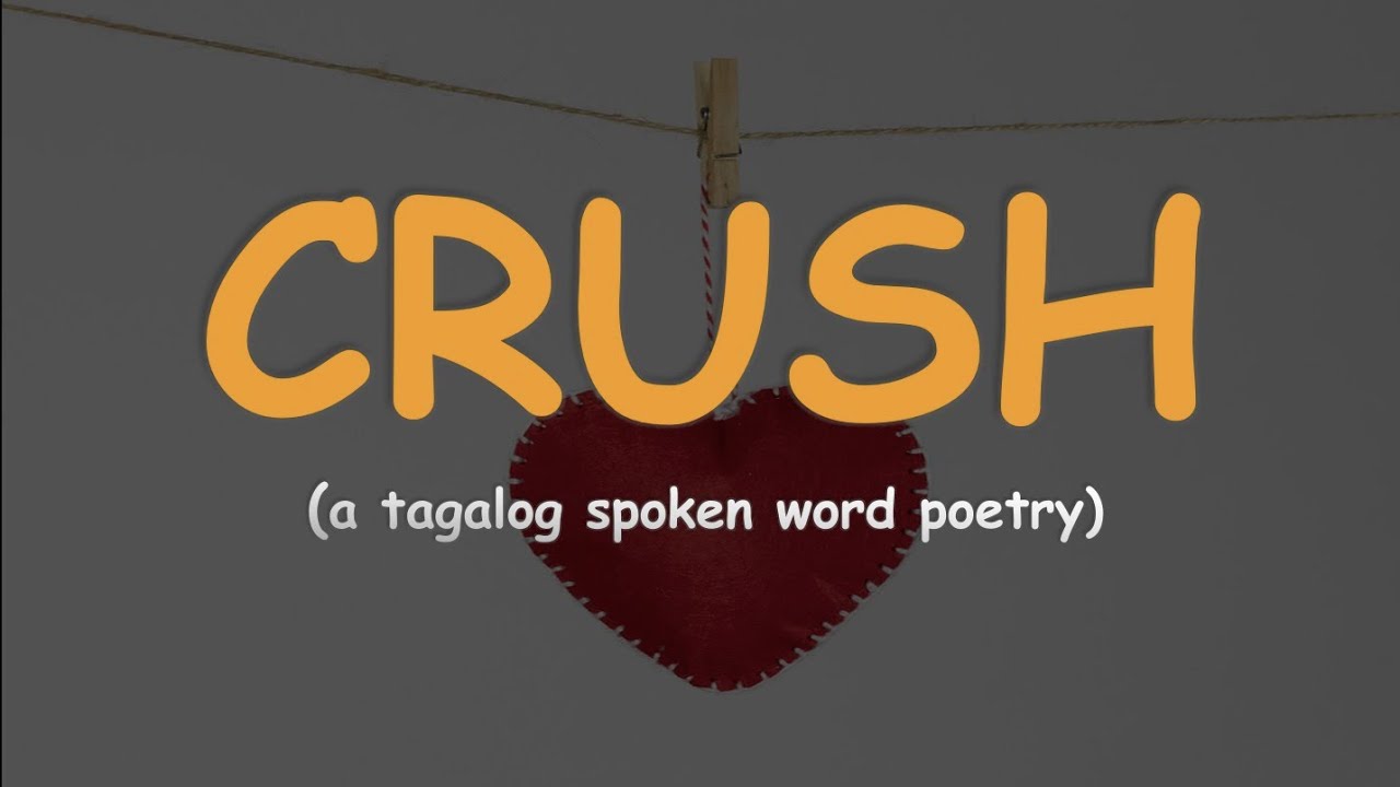 CRUSH a tagalog spoken word poetry YouTube