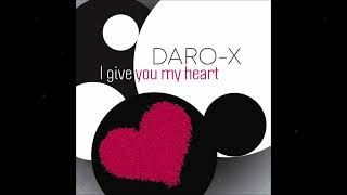 Daro X ‎– I Give You My Heart