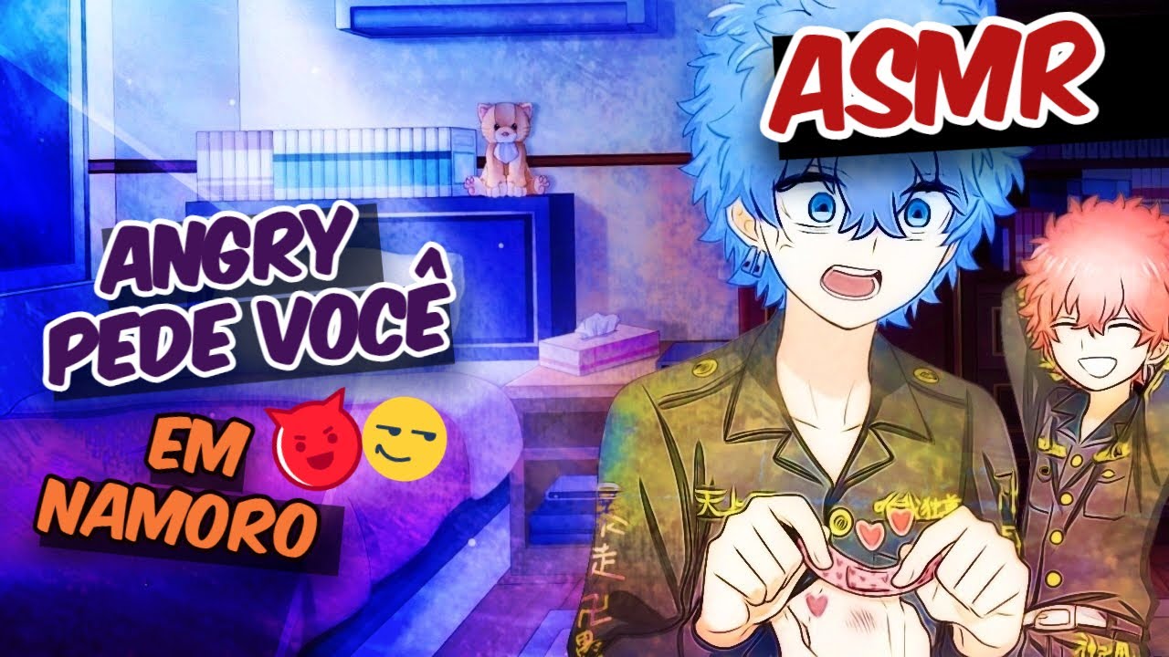 ASMR anime ROLEPLAY[Angry e Smyle tokyo revenger, Angry pedindo voce em namoro]
