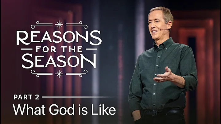 Reasons For The Season, Part 2: What God is Like  ...