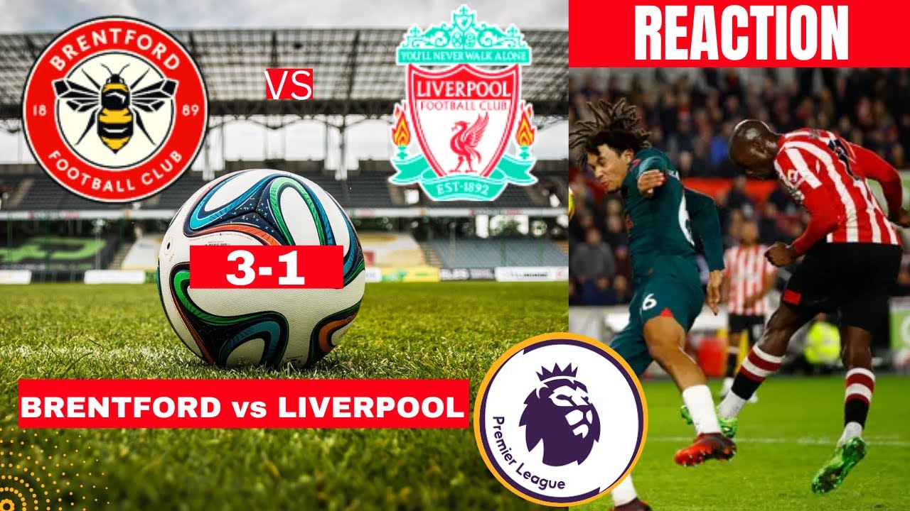 Brentford vs Liverpool 3-1 Live Stream Premier League Football EPL Match Today Commentary Highlights