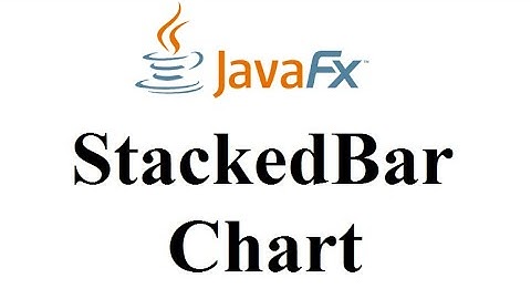 JavaFX Tutorial 17 - StackedBarChart Java GUI