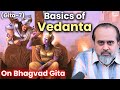 (Gita-7) Basics of Vedanta || Acharya Prashant, on Bhagvad Gita (2024)