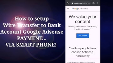 HOW TO SETUP WIRE TRANSFER TO BANK ACCOUNT GOOGLE ADSENSE PAYMENT VIA  SMART PHONE!