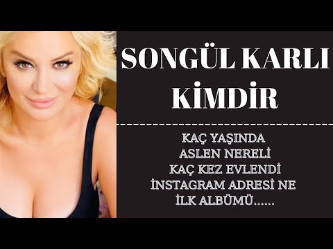 Songül Karlı Kaç Yaşında Aslen Nereli Kimdir