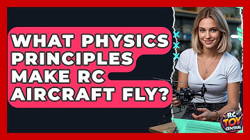 What Physics Principles Make RC Aircraft Fly? - RC Toy Central