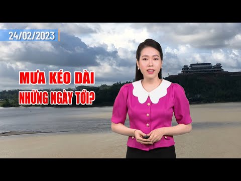 Bản tin thời tiết 24/02: Mưa kéo dài những ngày tới? | PTQ