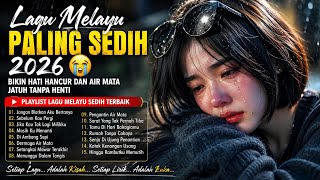 Lagu Melayu paling sedih 2026 😭 bikin hati hancur dan air mata jatuh tanpa henti