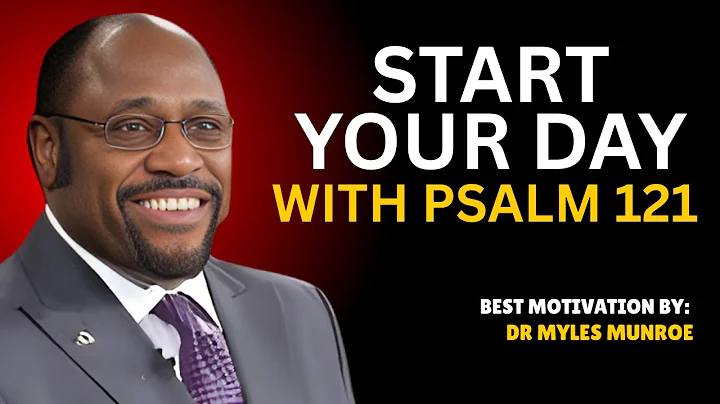 Dr Myles Urgent ： A Morning Prayer ： The Power of Psalm 121 to Begin Your Day #StartWithPsalm121