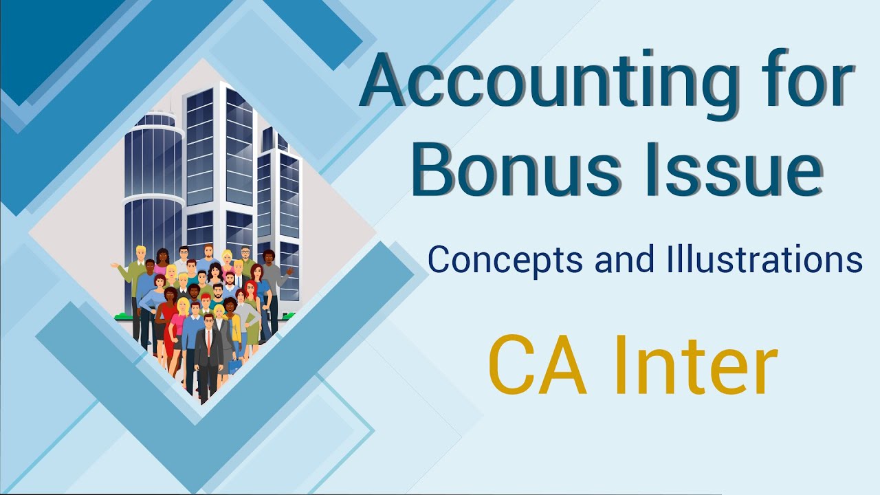 Accounting for Bonus Issue CA Foundation Concepts and Illustrations