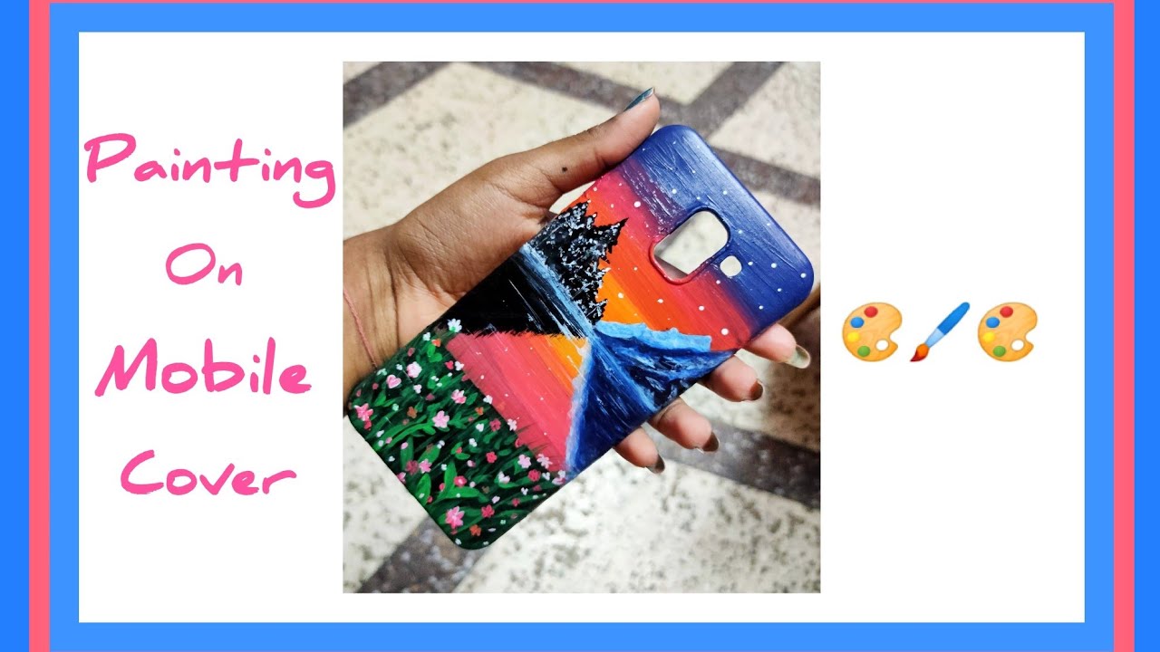 Mobile cover Diy idea Easy mobile cover Painting at home Acrylic