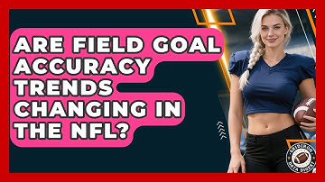 Are Field Goal Accuracy Trends Changing in the NFL? | Gridiron Data Digest News
