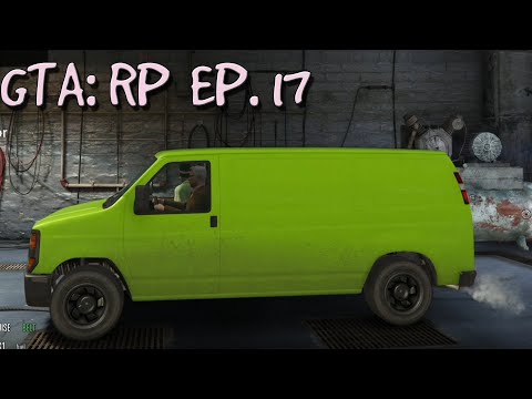 GTA RP | THE GREEN VAN COMETH! - EP17