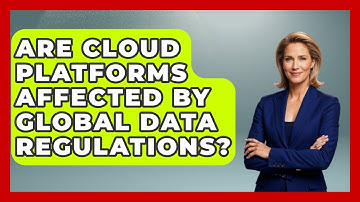 Are Cloud Platforms Affected by Global Data Regulations? | Cloud Stack Studio News