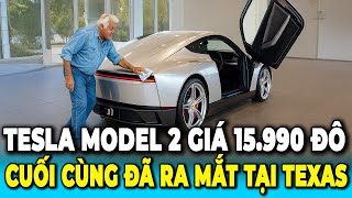 Tesla Model 2 2026 Giá 15.990 Đô Cuối Cùng Cũng Đã Ra Mắt Tại Texas - Tất Cả Có Tại Đây!
