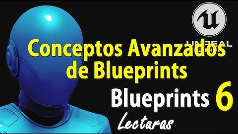 Blueprints Tutorial ## - DOCUMENTACION OFICIAL - Como Usar Unreal Engine Español