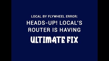 OPTION 2 Quick Fix For Local by Flywheel Error Heads up! Local’s router is having trouble starting