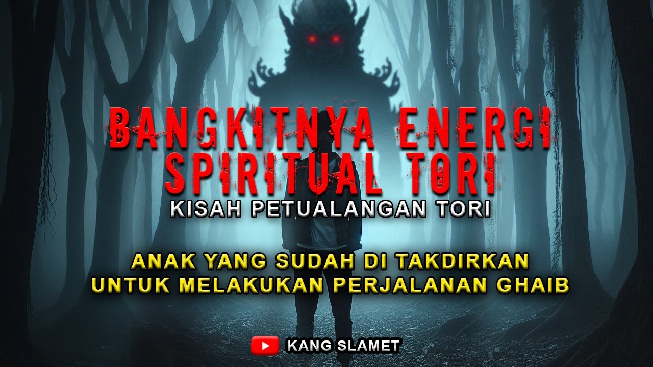 NGERI ❗ AWAL KEBANGKITAN ILMU SPIRITUAL TORI YANG SUDAH DI TAKDIRKAN SEJAK MASA LALU