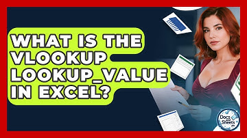 What Is The VLOOKUP Lookup_value In Excel? - Docs and Sheets Pro