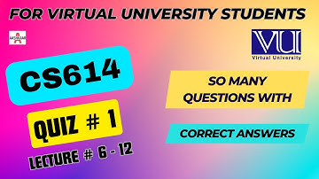 CS614 QUIZ 1 SOLUTION LECTURE # 6 - 12 | CS614 QUIZ # 1 | CS614 QUIZ NO. 1 | @aashkaar725|