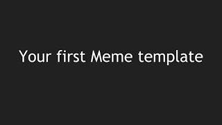 MemeNgin Beginner Tutorial Part 2 - Your first meme template