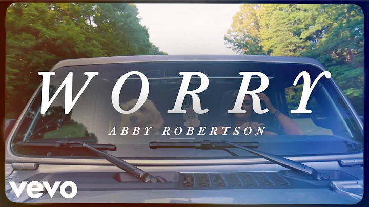 Abby Robertson - Worry