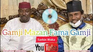 Gamji Mazan Fama Gamji Ibrahim Yacouba By Sarkin Waka