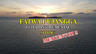 Fatwa Pujangga Instrumental Menyentuh Hati!!! [ Lirik ]