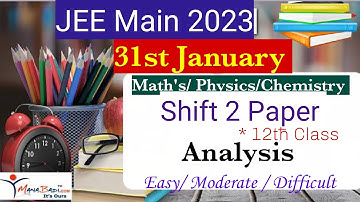 JEE Main 2023 31 Jan Shift 2 Question Paper Analysis | JEE Main 2023 Question Paper Analysis